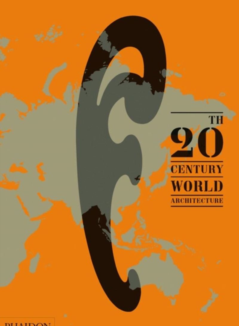 20Th-Century World Architecture - Hardcover English by Editors of Phaidon - 8/10/2012