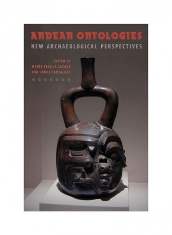 Andean Ontologies: New Archaeological Perspectives Hardcover
