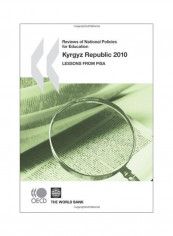 Reviews Of National Policies For Education: Kyrgyz Republic 2010 Lessons From PISA Paperback