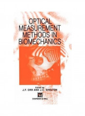 Optical Measurement Methods in Biomechanics Hardcover English by J.C. Shelton