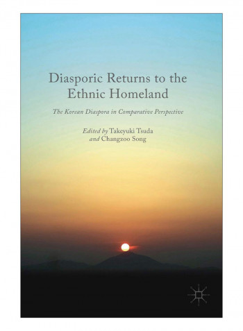 Diasporic Returns To The Ethnic Homeland Hardcover 1st ed. 2019 Edition