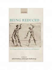 Being Reduced: New Essays on Reduction, Explanation, and Causation Hardcover