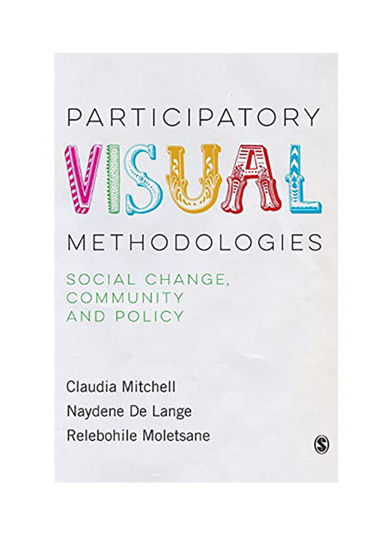 Participatory Visual Methodologies: Social Change, Community and Policy Hardcover