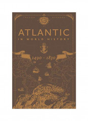 The Atlantic In World History, 1490-1830 Hardcover
