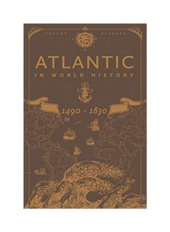 The Atlantic In World History, 1490-1830 Hardcover
