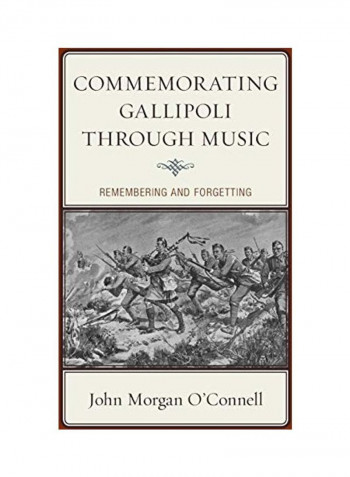 Commemorating Gallipoli Through Music Hardcover English by John Morgan O'Connell reviews Commemorating Gallipoli Through Music Hardcover English by John Morgan O'Connell