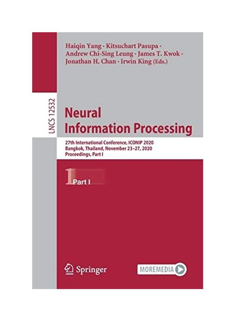 Neural Information Processing: 27th International Conference, Iconip 2020, Bangkok, Thailand, November 23-27, 2020, Proceedings, Part I Paperback English by Haiqin Yang