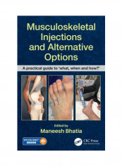 Musculoskeletal Injections And Alternative Options: A Practical Guide to 'What, When And How?' Hardcover