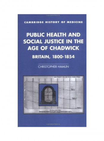 Public Health And Social Justice In The Age Of Chadwick: Britain, 1800-1854 Hardcover English by Christopher Hamlin reviews Public Health And Social Justice In The Age Of Chadwick: Britain, 1800-1854 Hardcover English by Christopher Hamlin