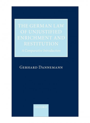 The German Law Of Unjustified Enrichment And Restitution Hardcover