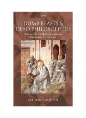 Dumb Beasts and Dead Philosophers: Humanity and the Humane in Ancient Philosophy and Literature Hardcover