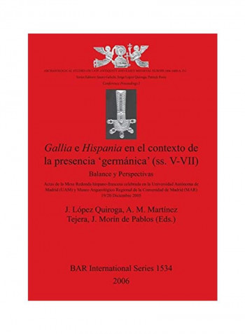 Gallia E Hispania En El Contexto De La Presencia 'Germanica' (Ss. V-VII): Balance Y Perspectivas Paperback