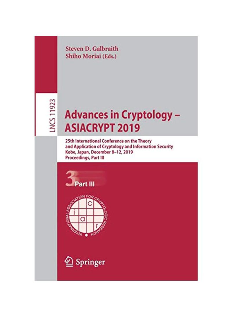 Advances In Cryptolog Asiacrypt 2019: 25th International Conference On The Theory And Application Of Cryptology And Information Security, Kobe, Japan, December 8-12, 2019, Proceedings, Part Iii Paperback