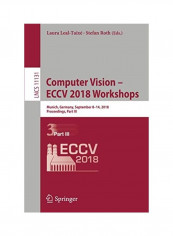 Computer Vision - ECCV 2018 Workshops: Munich, Germany, September 8-14, 2018, Proceedings, Part III Paperback English by Laura Leal-Taixé