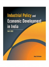 Industrial Policy and Economic Development in India Hardcover English by Anup Chatterjee