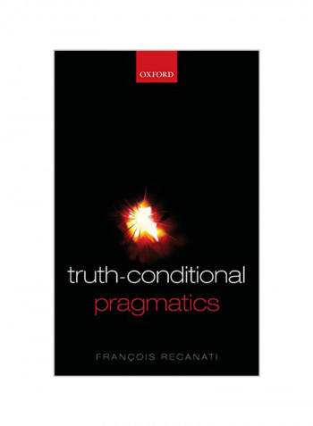 Truth-Conditional Pragmatics Hardcover