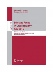 Selected Areas In Cryptography - Sac 2019: 26th International Conference, Waterloo, On, Canada, August 12-16, 2019, Revised Selected Papers Paperback