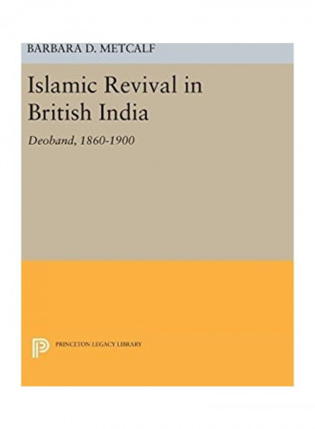 Islamic Revival In British India Hardcover English by Barbara D. Metcalf