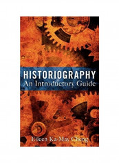 Historiography: An Introductory Guide Hardcover English by Eileen Ka-May Cheng
