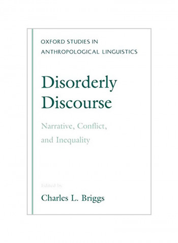 Disorderly Discourse: Narrative, Conflict, And Inequality Paperback