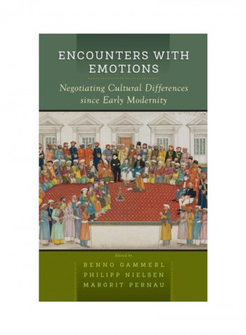 Encounters With Emotions: Negotiating Cultural Differences Since Early Modernity Hardcover