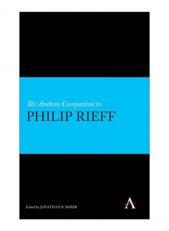 The Anthem Companion To Philip Rieff Hardcover
