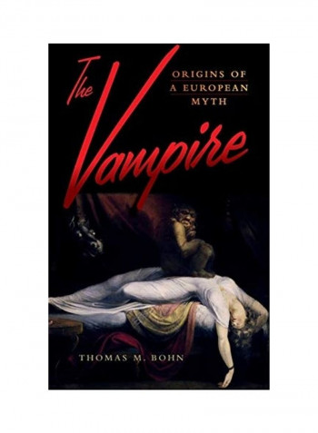 The Vampire Origins Of A European Myth Hardcover English by Thomas M. Bohn