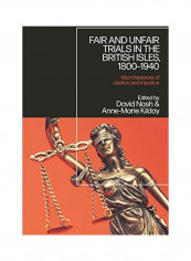 Fair And Unfair Trials In The British Isles, 1800-1940 Hardcover English by David Nash