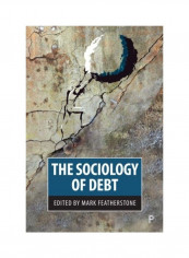 The Sociology Of Debt Hardcover English by Mark Featherstone