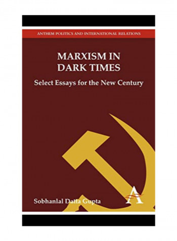 Marxism In Dark Times: Select Essays For The New Century (Anthem Press India) Hardcover