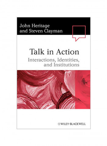 Talk In Action : Interactions, Identities, And Institutions Hardcover