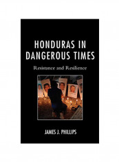 Honduras In Dangerous Times Hardcover 1