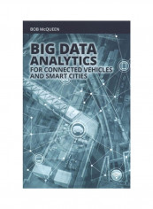 Big Data Analytics For Connected Vehicles And Smart Cities Hardcover