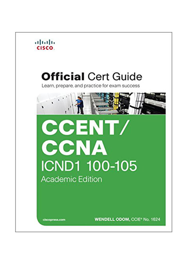 Ccent/Ccna Icnd1 100-105 Official Cert Guide, Academic Edition Hardcover English by Wendell Odom - June 14, 2016