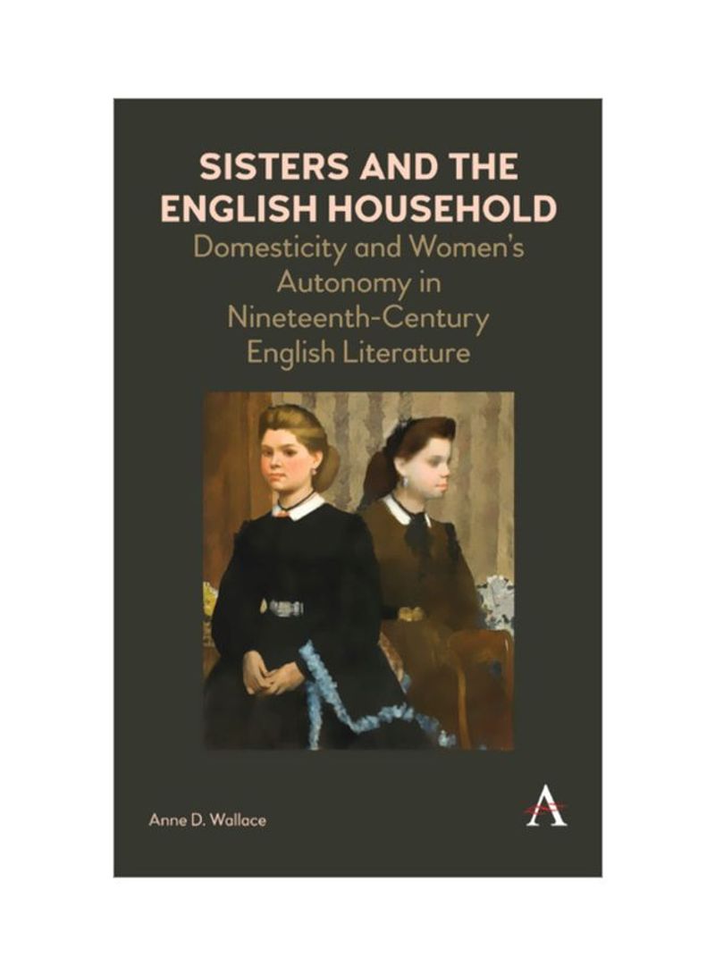 Sisters And The English Household Hardcover English by Anne D. Wallace - 15 Sep 2018