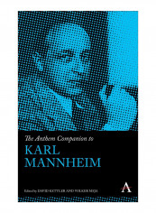 The Anthem Companion To Karl Mannheim Hardcover