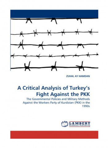 A Critical Analysis Of Turkey'S Fight Against The Pkk Paperback