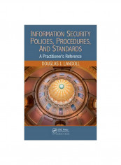 Information Security Policies, Procedures, And Standards: A Practitioner's Reference Hardcover