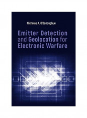 Emitter Detection And Geolocation For Electronic Warfare Hardcover