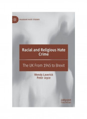 Racial And Religious Hate Crime: The Uk From 1945 To Brexit Hardcover English by Wendy Laverick