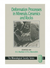 Deformation Processes In Minerals, Ceramics And Rocks Paperback