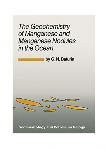 The Geochemistry Of Manganese And Manganese Nodules In The Ocean Paperback