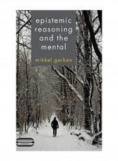 Epistemic Reasoning And The Mental (Palgrave Innovations In Philosophy) Hardcover