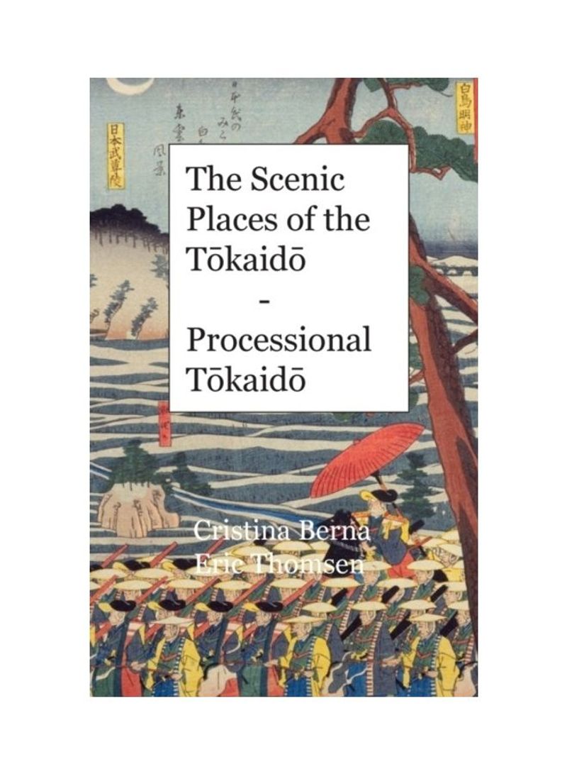 The Scenic Places Of The Tōkaidō - Processional Tōkaidō Hardcover English by Cristina Berna