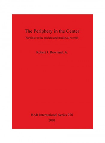 The Periphery In The Center : Sardinia In The Ancient And Medieval Worlds Paperback
