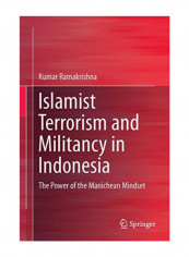 Islamist Terrorism And Militancy In Indonesia Hardcover