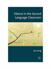 Silence In The Second Language Classroom Hardcover
