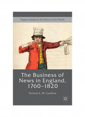 The Business Of News In England, 1760-1820 Hardcover 1