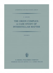 The Orion Complex: A Case Study Of Interstellar Matter Paperback