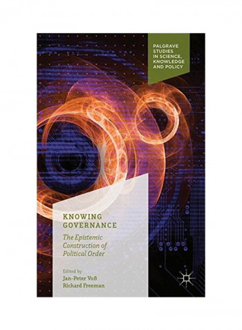 Knowing Governance: The Epistemic Construction Of Political Order Hardcover